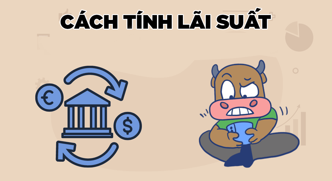 Cach Tinh Lai Suat Vay Cua Cac Ngan Hang Moi Nhat 2022